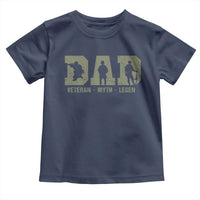Dad Veteran Myth Legend Dad Military Father Gift Toddler T Shirt