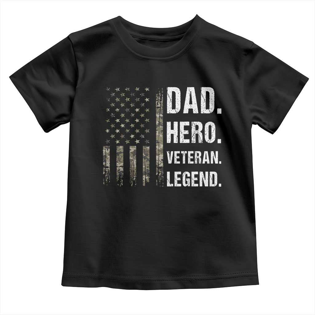Dad Hero Veteran Legend Camouflage Father's Day Toddler T Shirt