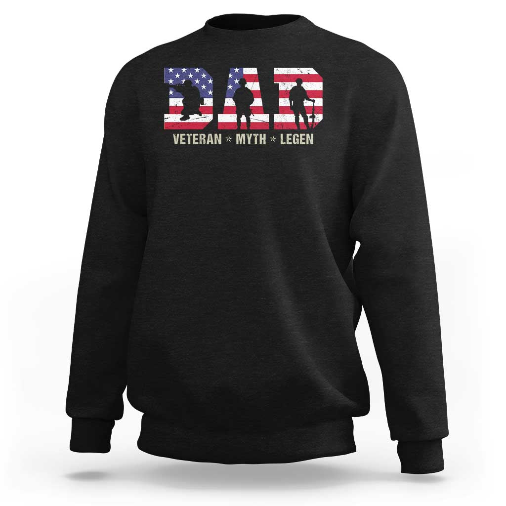 Veteran Dad The Myth Legend Sweatshirt Cool Father's Day Military Gifts 4th of July