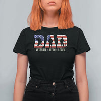 Veteran Dad The Myth Legend T Shirt For Women Cool Father's Day Military Gifts 4th of July