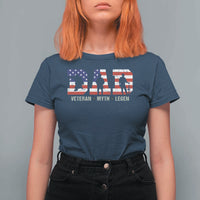 Veteran Dad The Myth Legend T Shirt For Women Cool Father's Day Military Gifts 4th of July