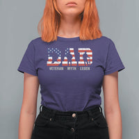 Veteran Dad The Myth Legend T Shirt For Women Cool Father's Day Military Gifts 4th of July
