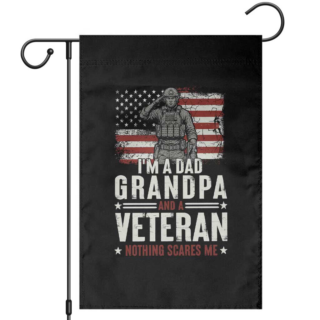 I'm A Dad Grandpa and Veteran Nothing Scares Me Garden Flag Funny Veteran Dad Grandpa Humor