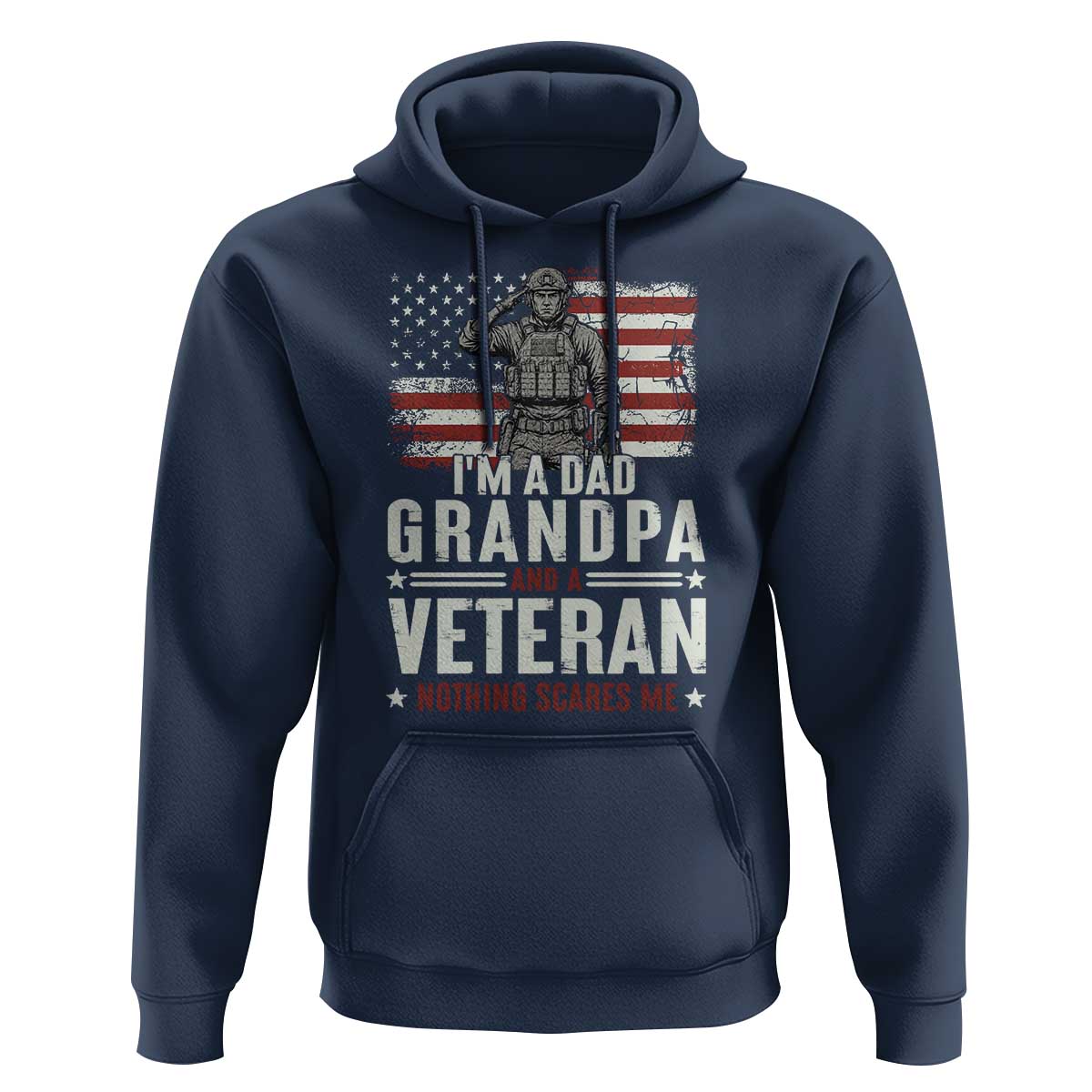 I'm A Dad Grandpa and Veteran Nothing Scares Me Hoodie Funny Veteran Dad Grandpa Humor