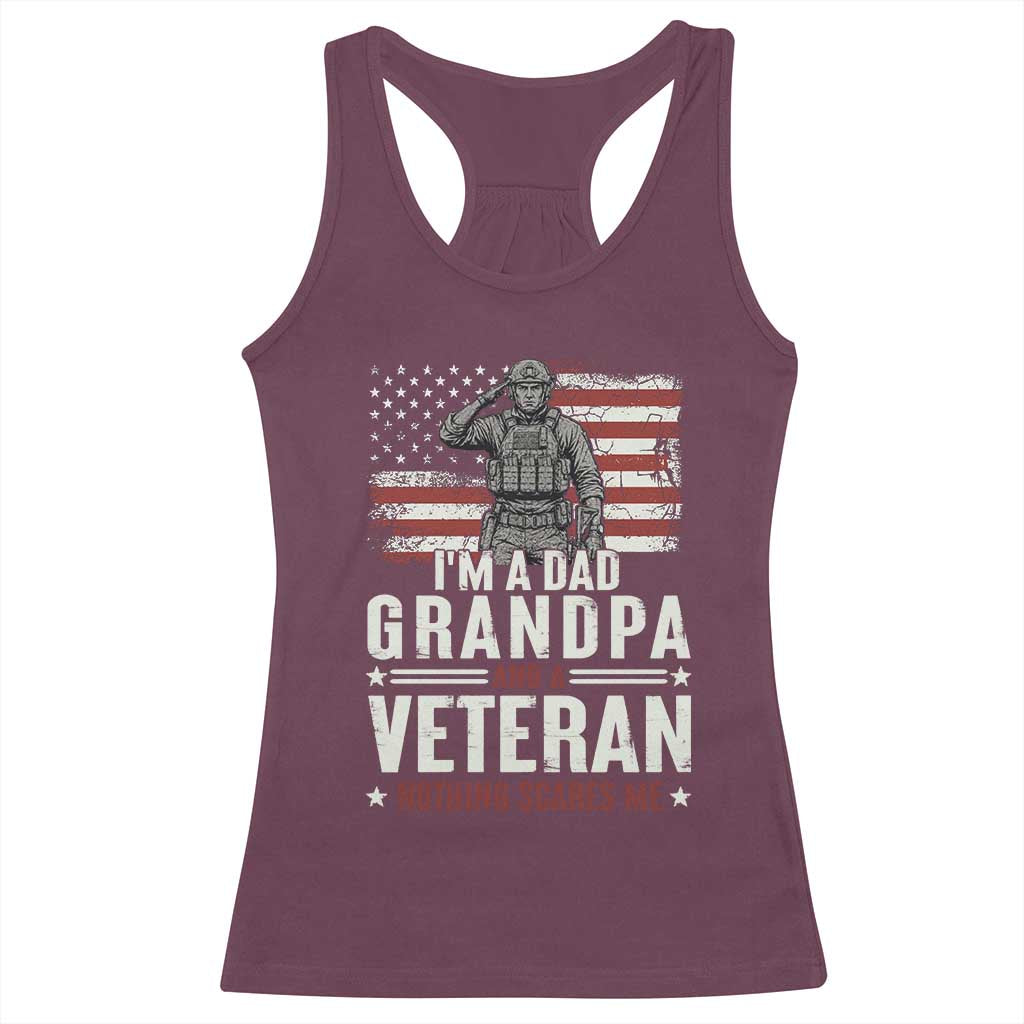 I'm A Dad Grandpa and Veteran Nothing Scares Me Racerback Tank Top Funny Veteran Dad Grandpa Humor