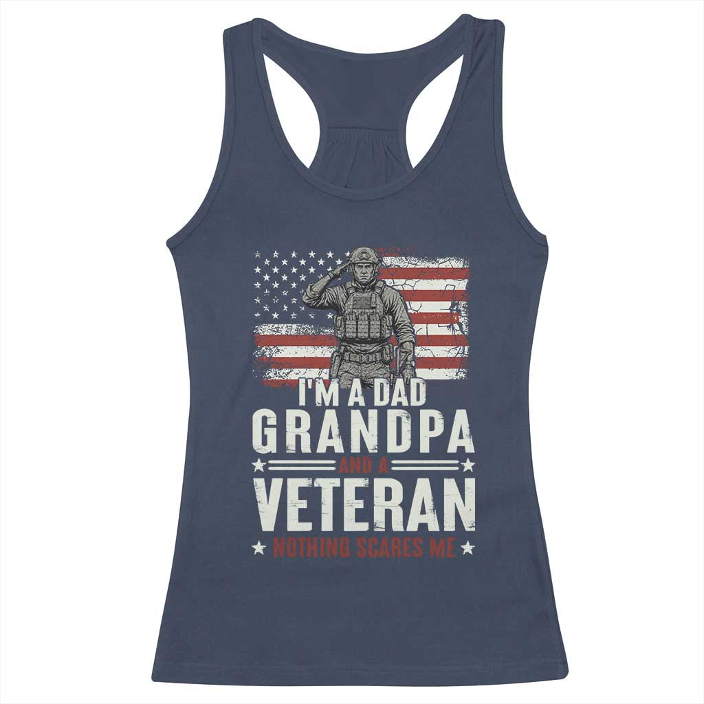 I'm A Dad Grandpa and Veteran Nothing Scares Me Racerback Tank Top Funny Veteran Dad Grandpa Humor