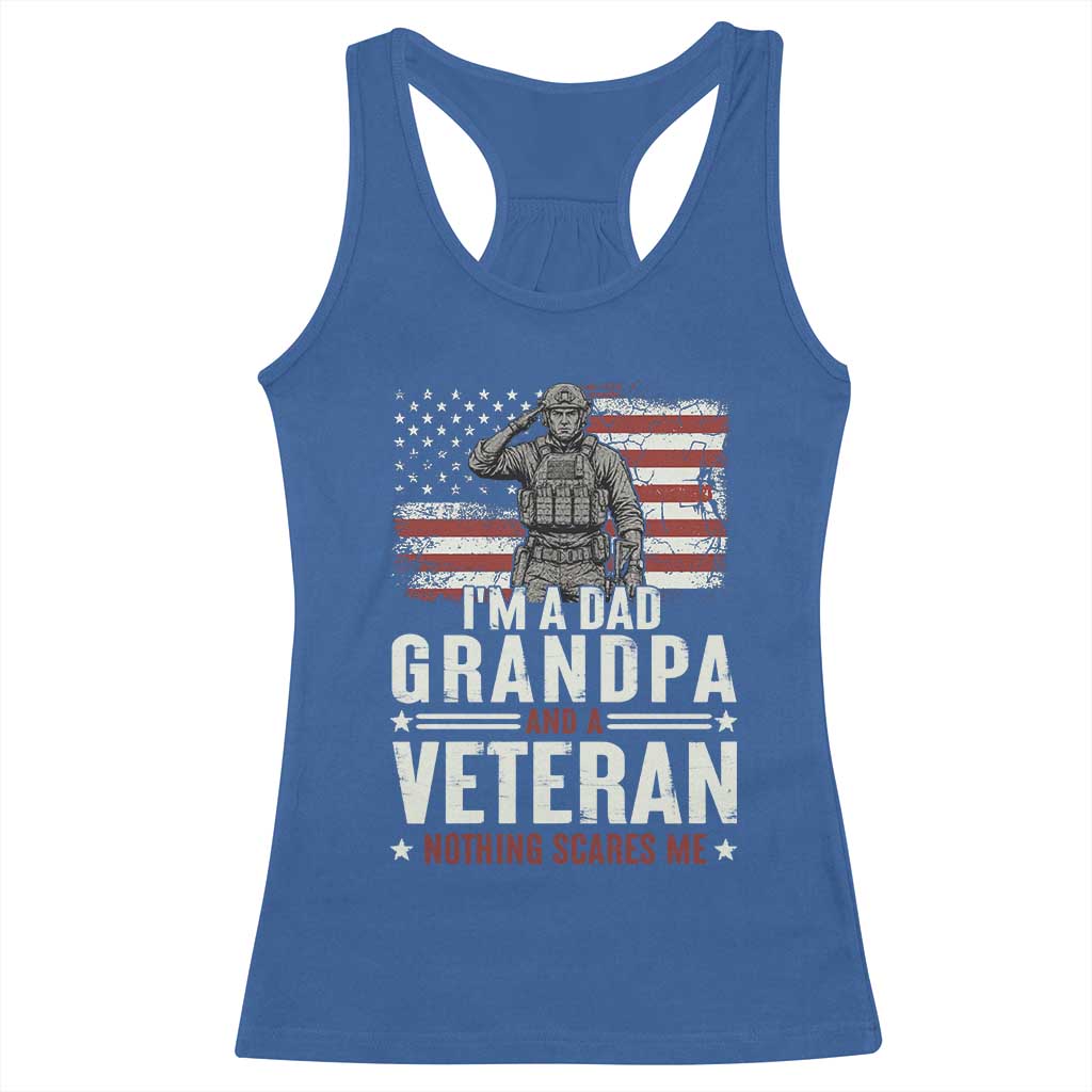 I'm A Dad Grandpa and Veteran Nothing Scares Me Racerback Tank Top Funny Veteran Dad Grandpa Humor