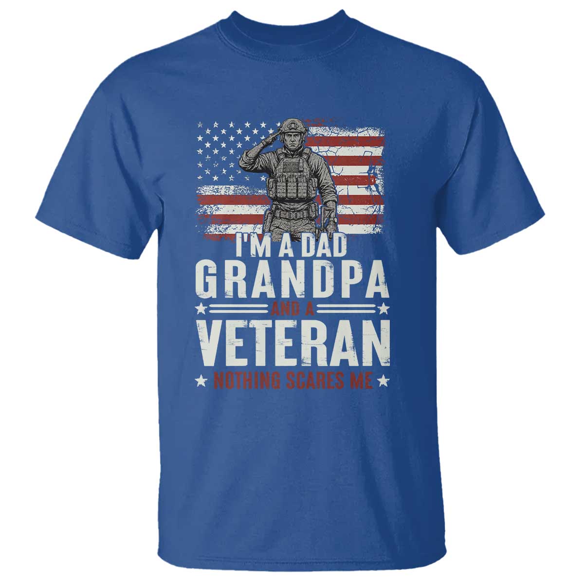 I'm A Dad Grandpa and Veteran Nothing Scares Me T Shirt Funny Veteran Dad Grandpa Humor