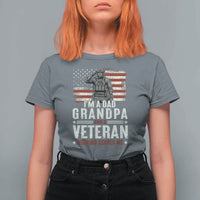 I'm A Dad Grandpa and Veteran Nothing Scares Me T Shirt For Women Funny Veteran Dad Grandpa Humor