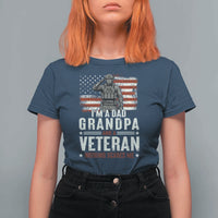 I'm A Dad Grandpa and Veteran Nothing Scares Me T Shirt For Women Funny Veteran Dad Grandpa Humor