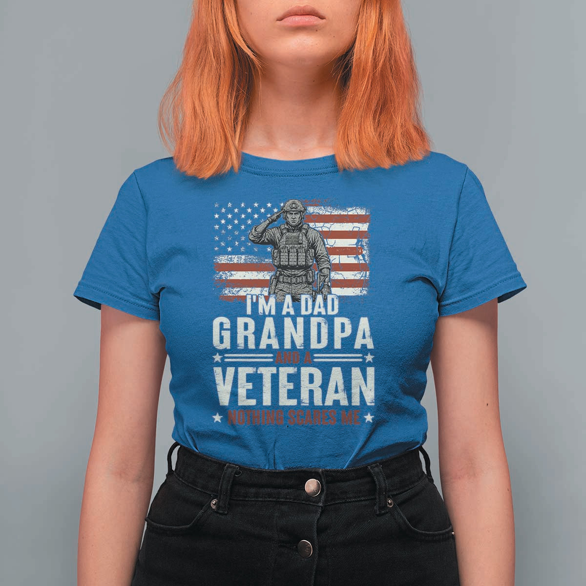 I'm A Dad Grandpa and Veteran Nothing Scares Me T Shirt For Women Funny Veteran Dad Grandpa Humor