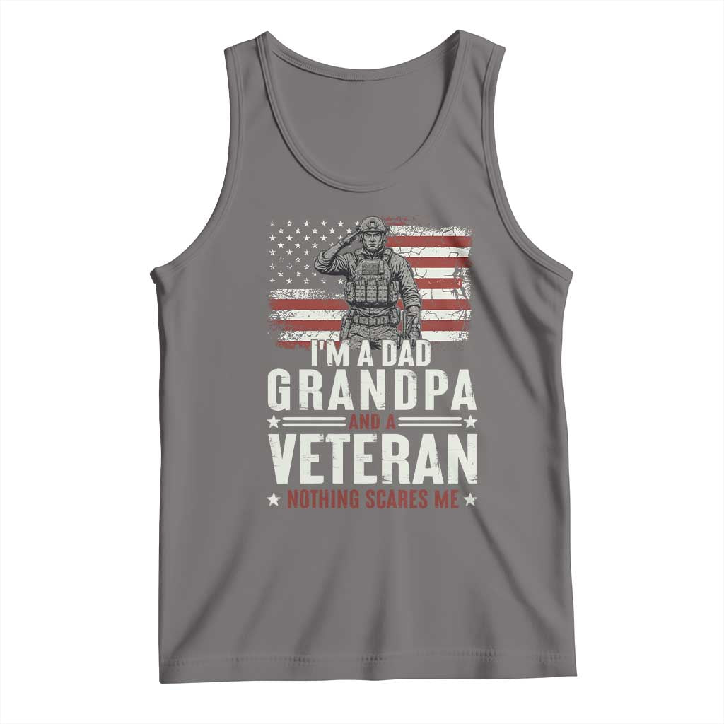 I'm A Dad Grandpa and Veteran Nothing Scares Me Tank Top Funny Veteran Dad Grandpa Humor