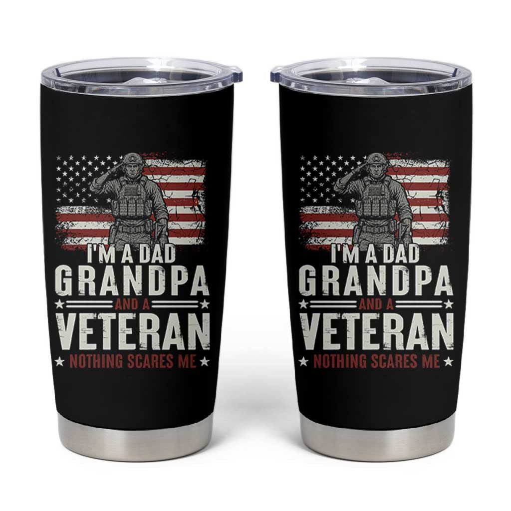 I'm A Dad Grandpa and Veteran Nothing Scares Me Tumbler Cup Funny Veteran Dad Grandpa Humor