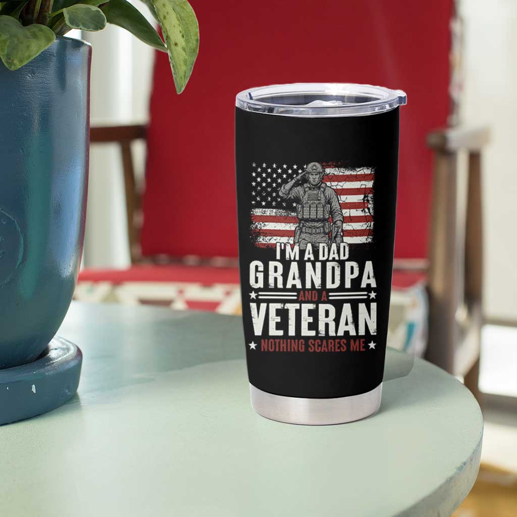 I'm A Dad Grandpa and Veteran Nothing Scares Me Tumbler Cup Funny Veteran Dad Grandpa Humor