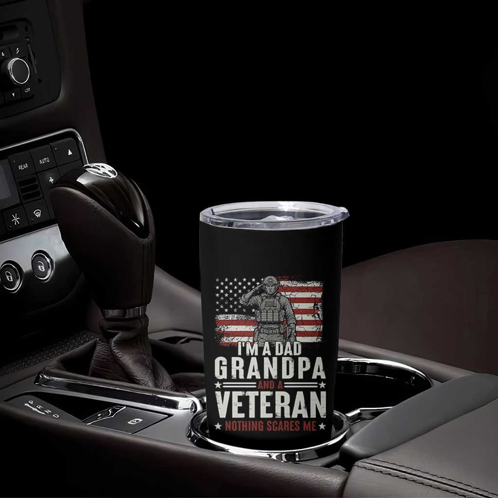 I'm A Dad Grandpa and Veteran Nothing Scares Me Tumbler Cup Funny Veteran Dad Grandpa Humor