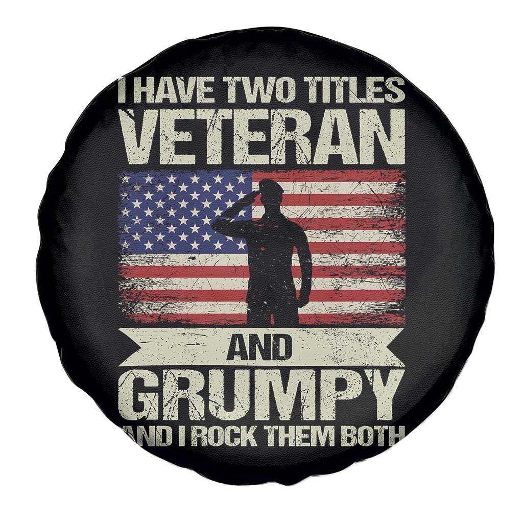 I Have Two Titles Veteran and Grumpy Spare Tire Cover Funny Veteran Dad Grandpa Humor