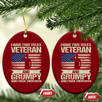 I Have Two Titles Veteran and Grumpy Ceramic Ornament Funny Veteran Dad Grandpa Humor
