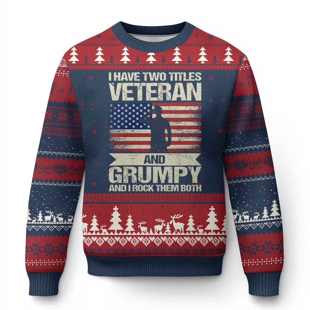 I Have Two Titles Veteran and Grumpy Ugly Christmas Sweater Funny Veteran Dad Grandpa Humor