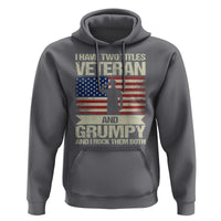 I Have Two Titles Veteran and Grumpy Hoodie Funny Veteran Dad Grandpa Humor
