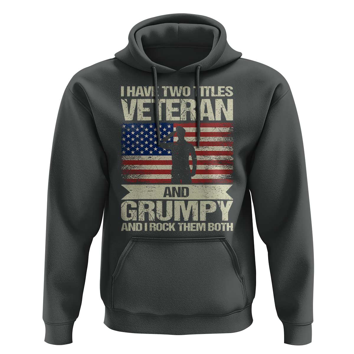 I Have Two Titles Veteran and Grumpy Hoodie Funny Veteran Dad Grandpa Humor