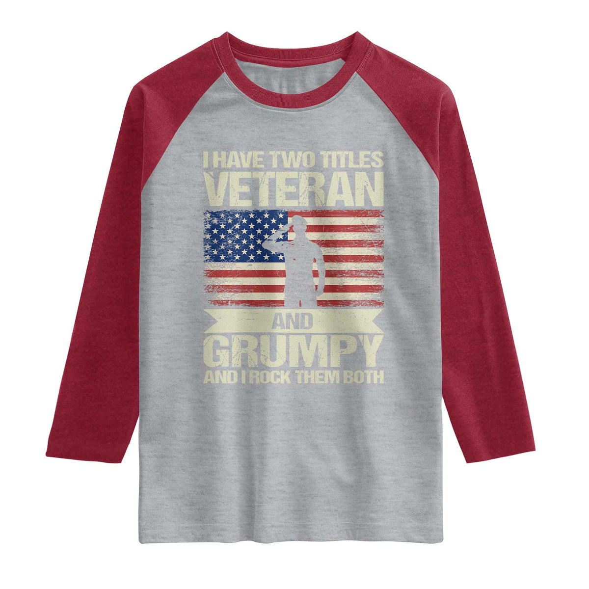 I Have Two Titles Veteran and Grumpy Raglan Shirt Funny Veteran Dad Grandpa Humor