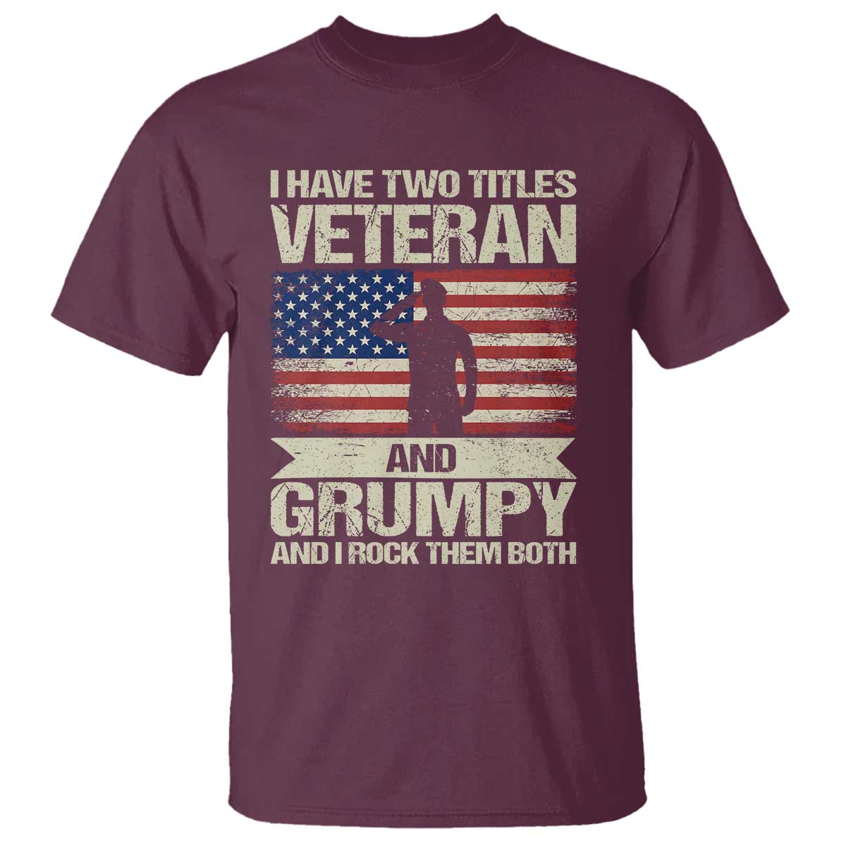 I Have Two Titles Veteran and Grumpy T Shirt Funny Veteran Dad Grandpa Humor