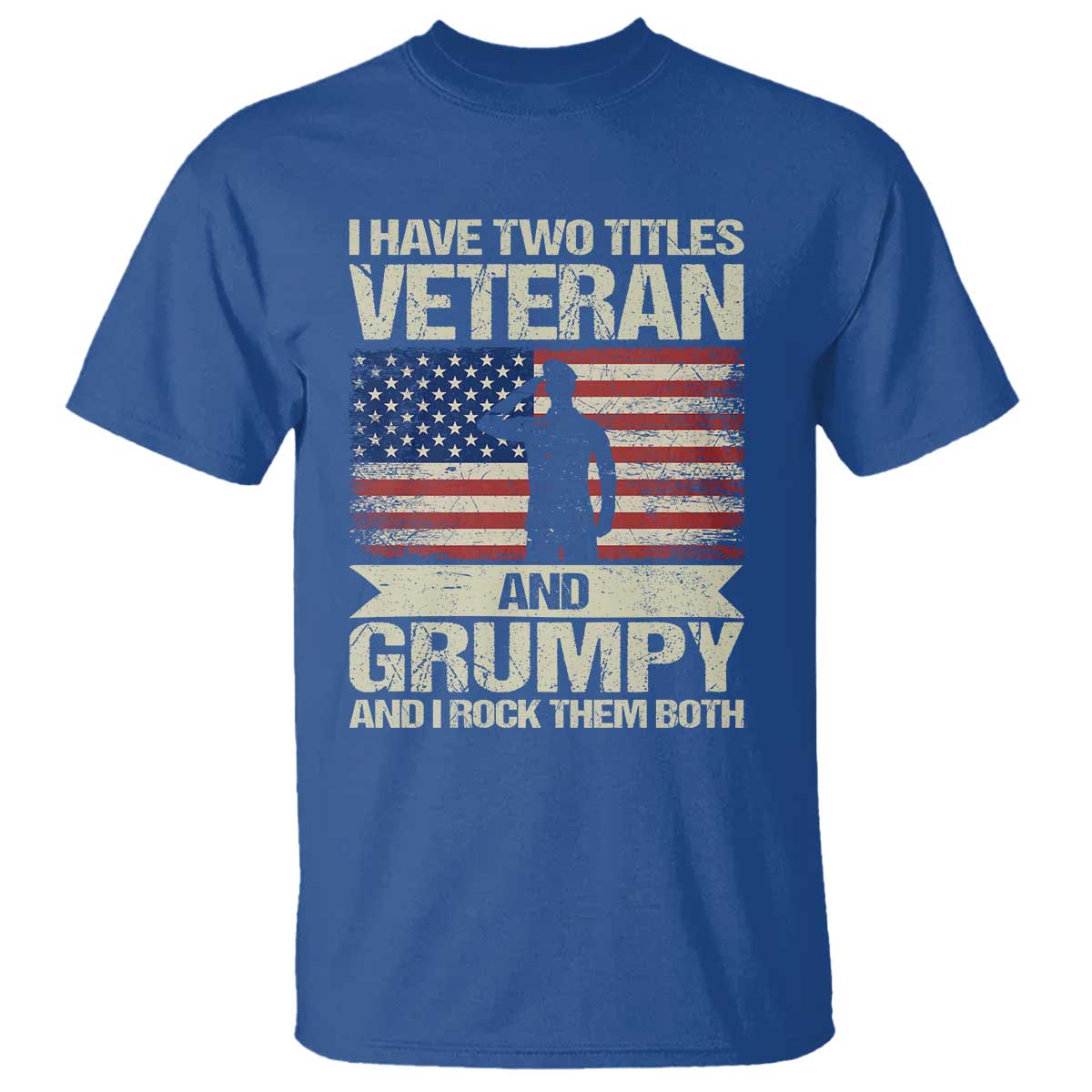 I Have Two Titles Veteran and Grumpy T Shirt Funny Veteran Dad Grandpa Humor
