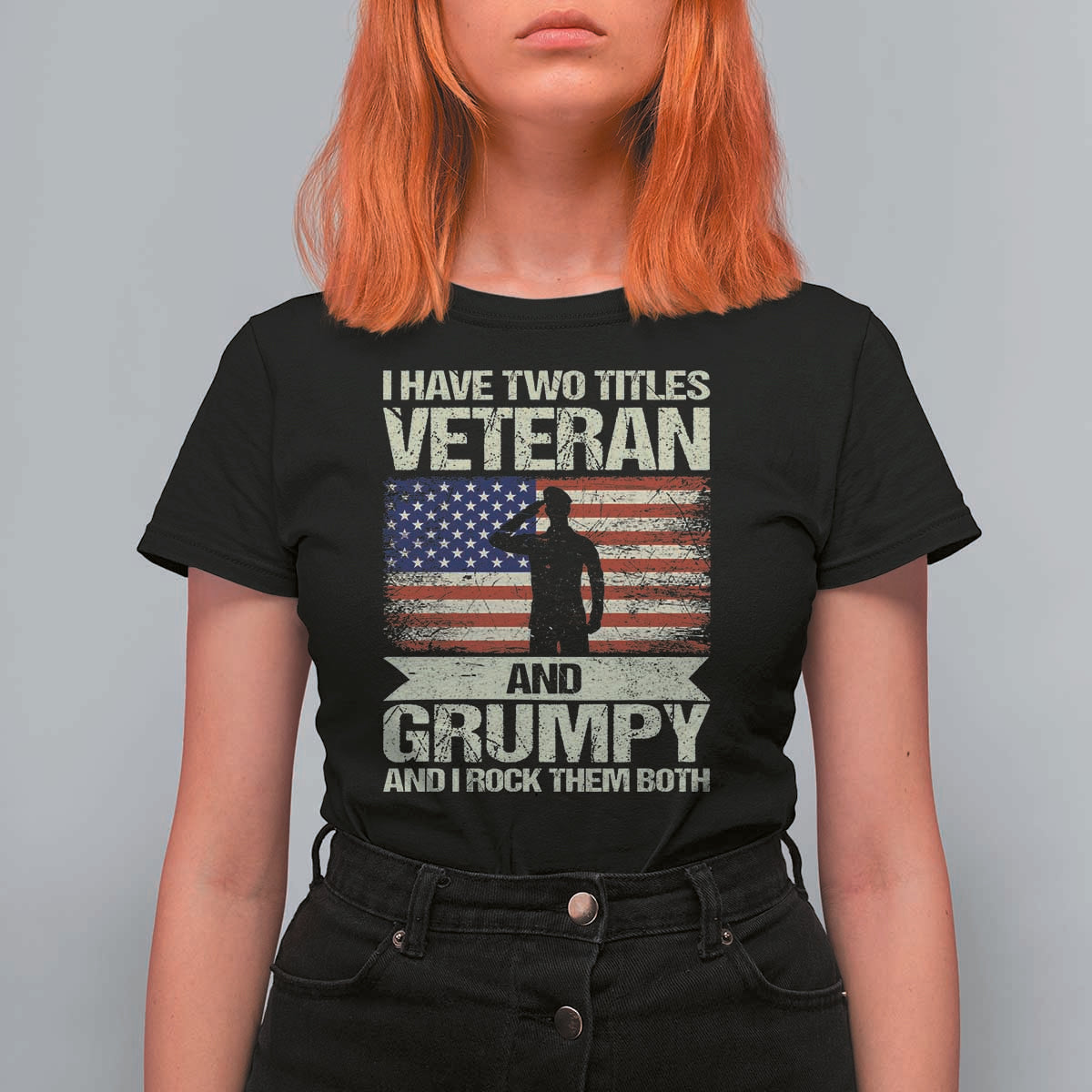 I Have Two Titles Veteran and Grumpy T Shirt For Women Funny Veteran Dad Grandpa Humor