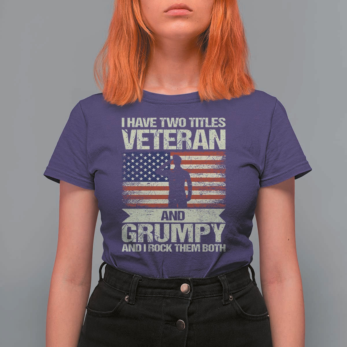 I Have Two Titles Veteran and Grumpy T Shirt For Women Funny Veteran Dad Grandpa Humor