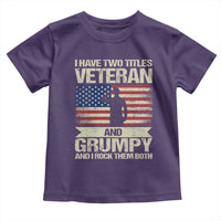 I Have Two Titles Veteran and Grumpy Toddler T Shirt Funny Veteran Dad Grandpa Humor