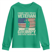 I Have Two Titles Veteran and Grumpy Youth Sweatshirt Funny Veteran Dad Grandpa Humor