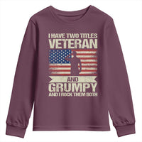 I Have Two Titles Veteran and Grumpy Youth Sweatshirt Funny Veteran Dad Grandpa Humor