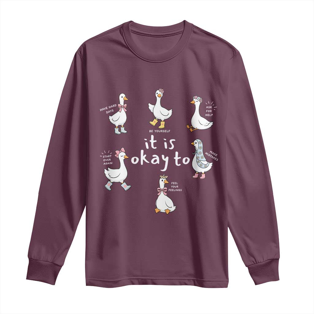 Silly Goose It is Okay to Mental Health Long Sleeve Shirt Counselor Special Education