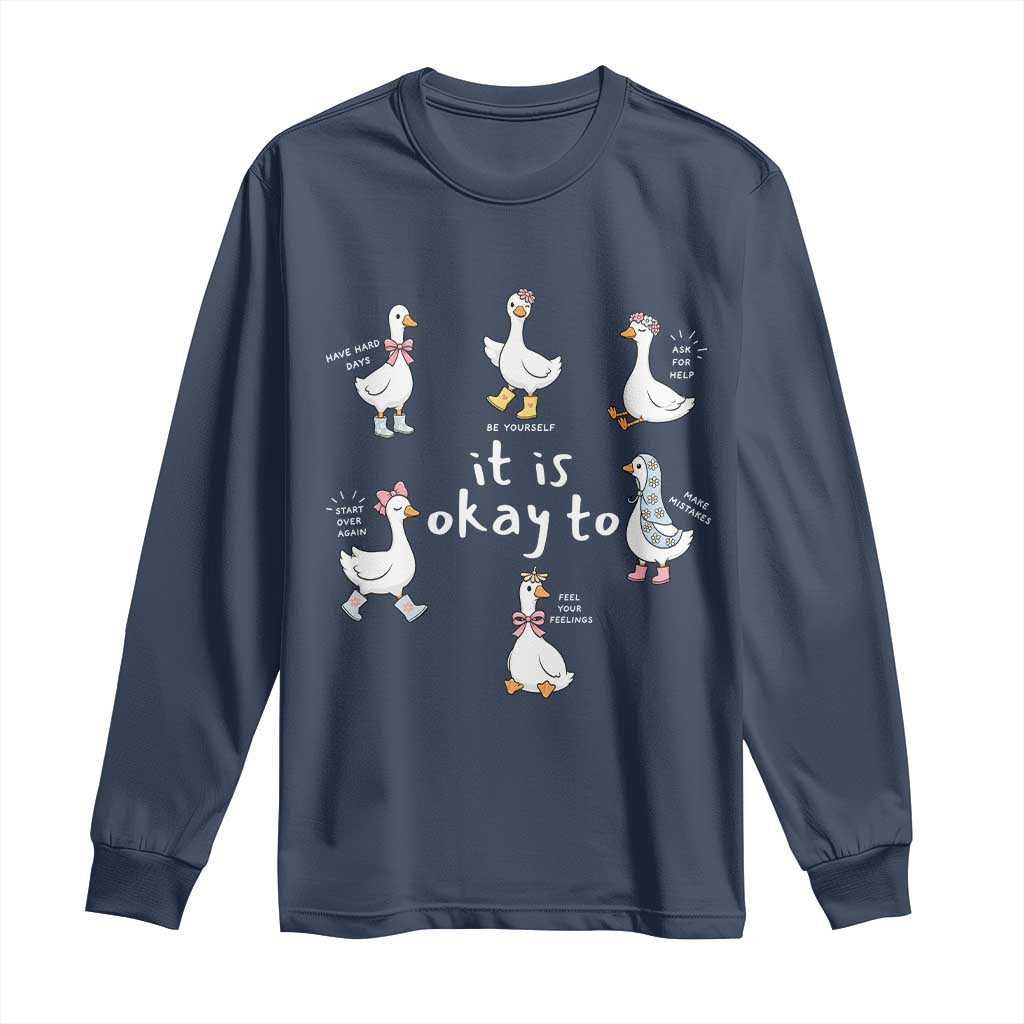 Silly Goose It is Okay to Mental Health Long Sleeve Shirt Counselor Special Education