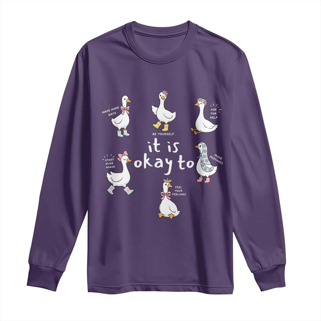 Silly Goose It is Okay to Mental Health Long Sleeve Shirt Counselor Special Education