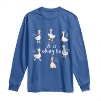 Silly Goose It is Okay to Mental Health Long Sleeve Shirt Counselor Special Education