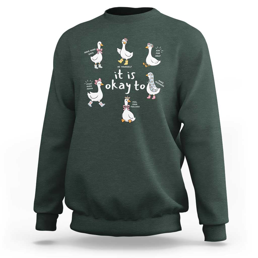Silly Goose It is Okay to Mental Health Sweatshirt Counselor Special Education