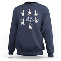 Silly Goose It is Okay to Mental Health Sweatshirt Counselor Special Education