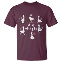 Silly Goose It is Okay to Mental Health T Shirt Counselor Special Education