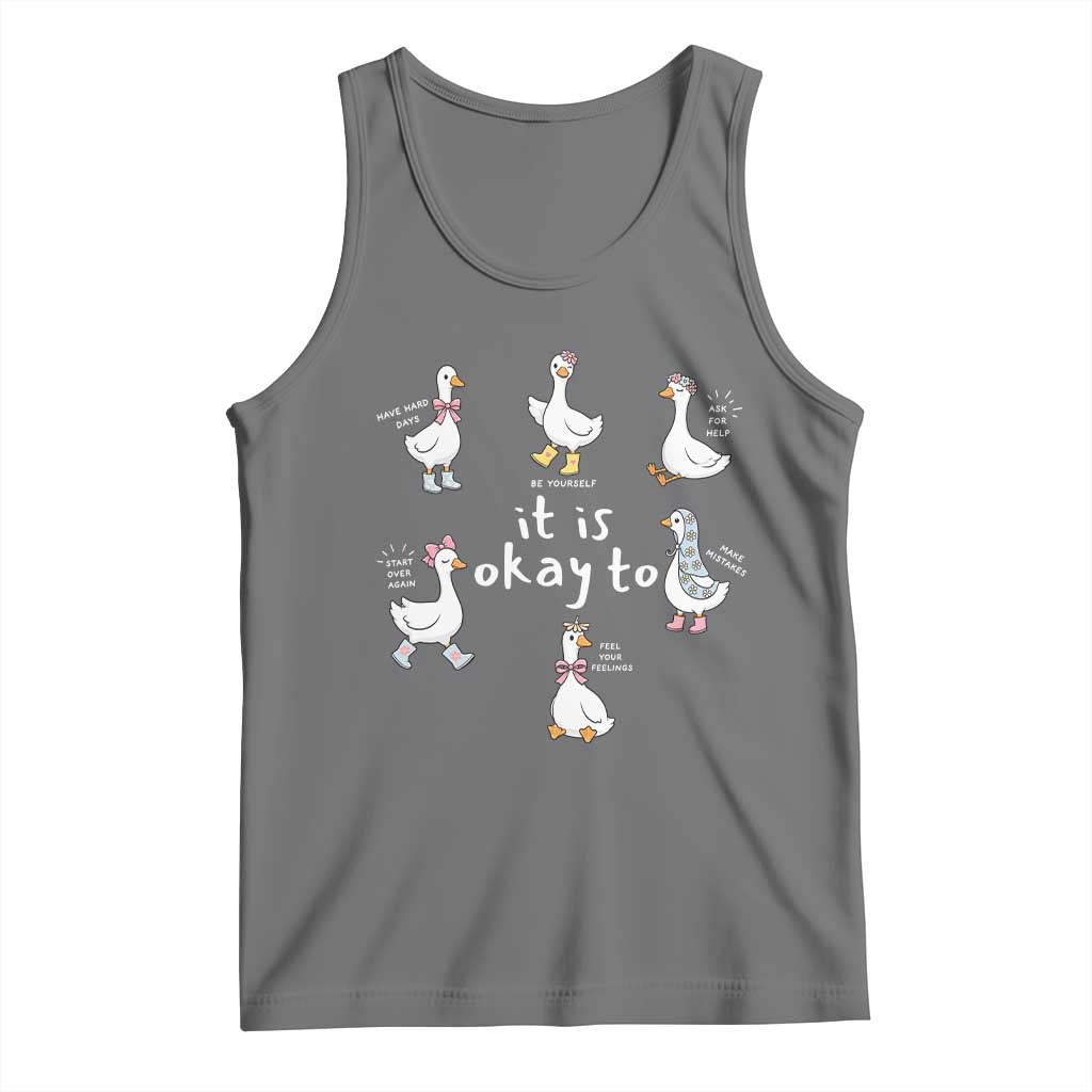Silly Goose It is Okay to Mental Health Tank Top Counselor Special Education