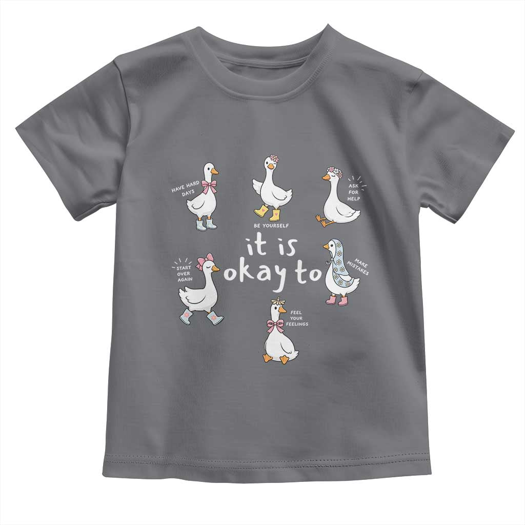 Silly Goose It is Okay to Mental Health Toddler T Shirt Counselor Special Education