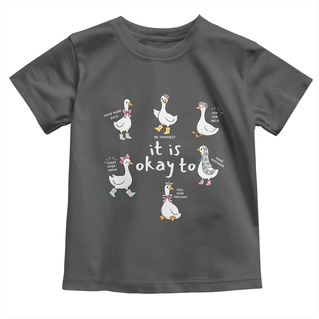 Silly Goose It is Okay to Mental Health Toddler T Shirt Counselor Special Education