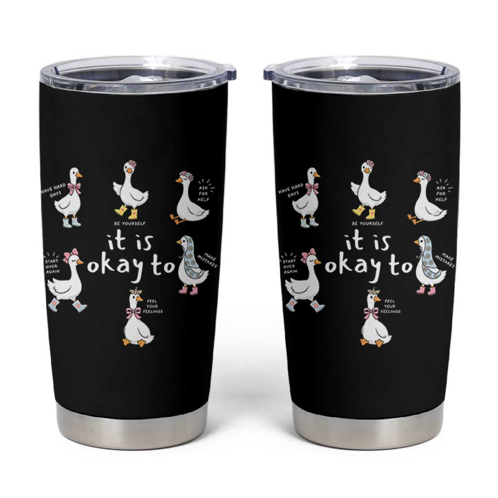 Silly Goose It is Okay to Mental Health Tumbler Cup Counselor Special Education