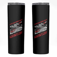 Funny Racing Car Flag Skinny Tumbler It Is Racing Day