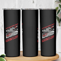 Funny Racing Car Flag Skinny Tumbler It Is Racing Day
