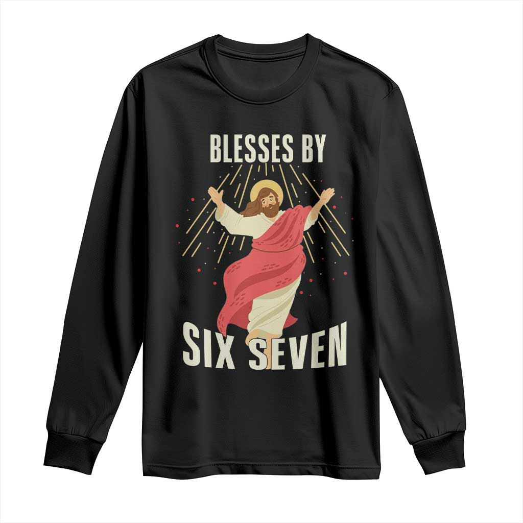 Christian 67 Meme Long Sleeve Shirt Blesses By Six Seven Funny - Wonder Print Shop
