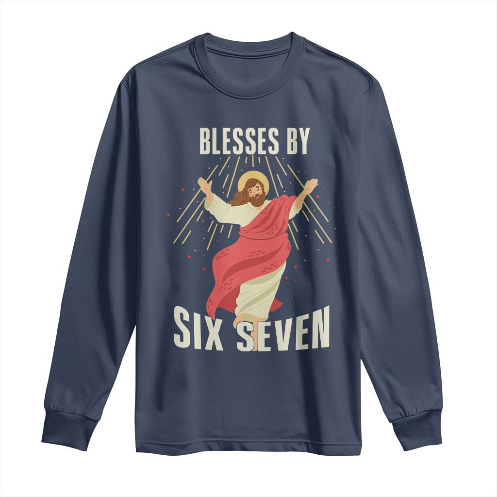 Christian 67 Meme Long Sleeve Shirt Blesses By Six Seven Funny - Wonder Print Shop