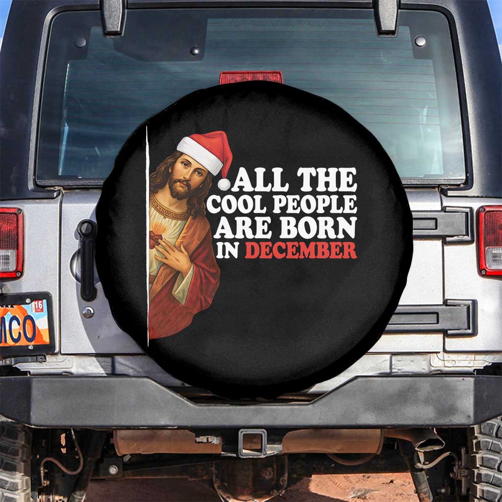 All The Cool People Are Born In December Spare Tire Cover Funny Christmas Christian Birthday - Wonder Print Shop