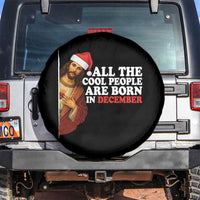 All The Cool People Are Born In December Spare Tire Cover Funny Christmas Christian Birthday - Wonder Print Shop