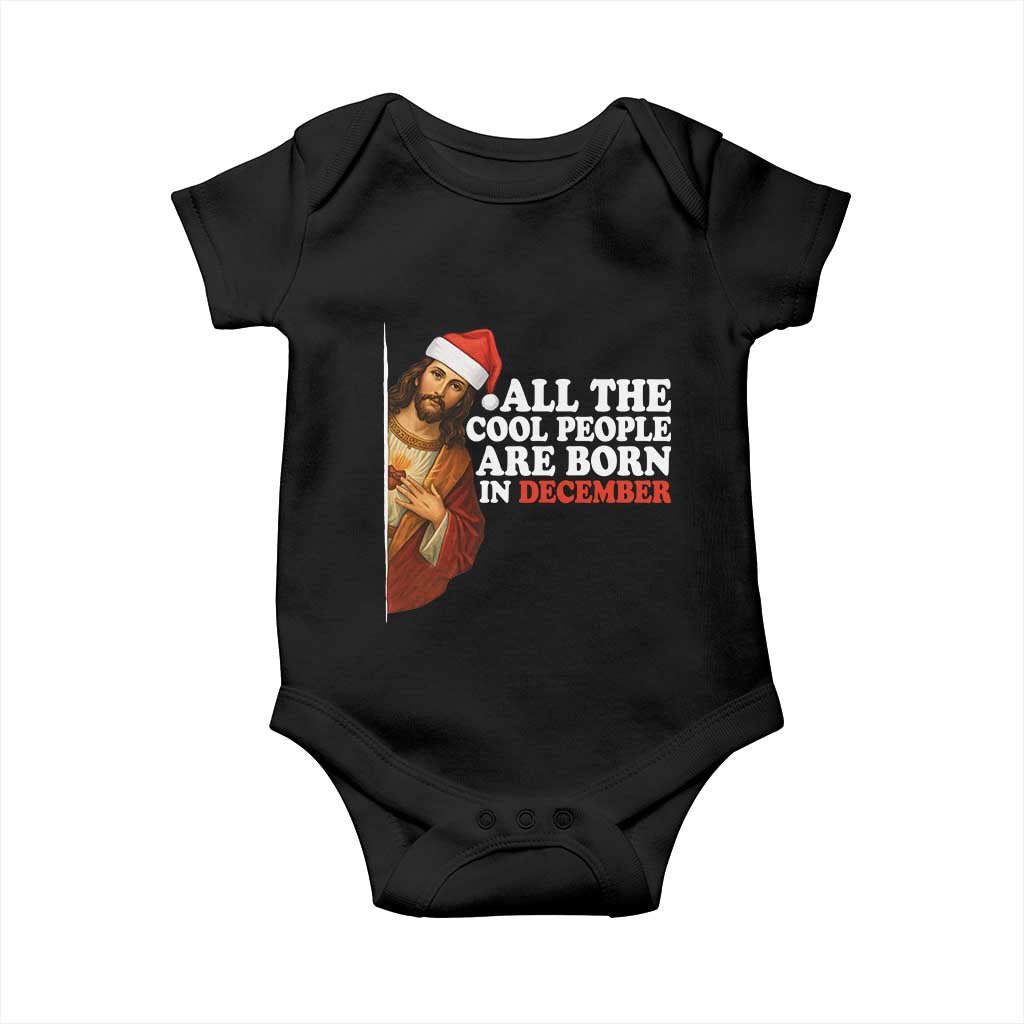All The Cool People Are Born In December Baby Onesie Funny Christmas Christian Birthday - Wonder Print Shop